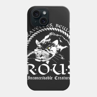 R.O.U.S. Phone Case