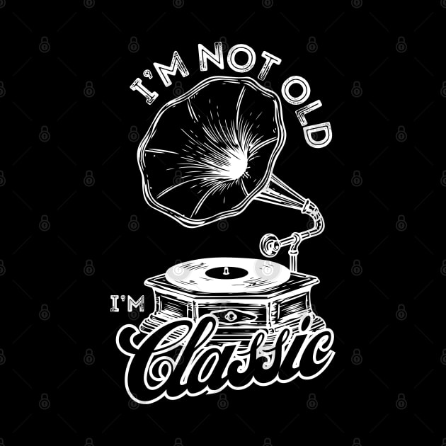 I'm Not Old I'm Classic Vinyl Record Retro Vintage Music by Shopinno Shirts