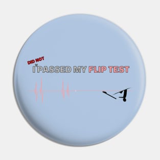 I did not passed my flip test Pin