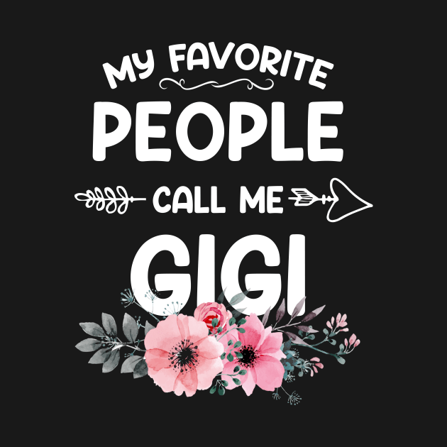 My Favorite People Call Me Gigi Pink Floral Mother's Day by shattorickey.fashion