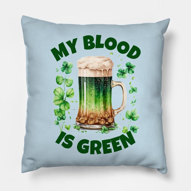 My Blood Is Green - Ireland, Green Beer Puns Pillow by Eire