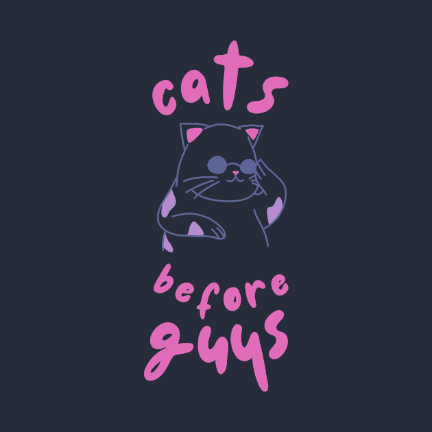 Cats Before Guys Funny Shirt Animal Cats Dogs Pets Cute Shirt Laugh Joke Sarcastic Birthday Gift by EpsilonEridani