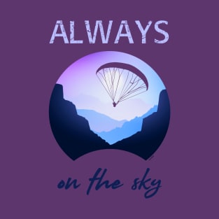 Always on the sky - Sky diving T-Shirt