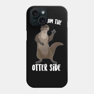 Hello From The Otter Side Phone Case