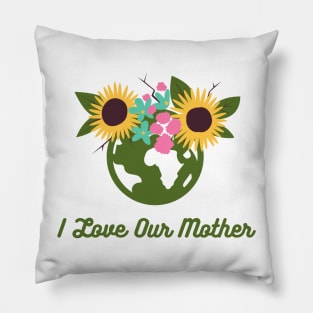 I Love Our Mother Pillow