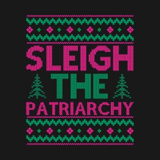 Sleigh The Patriarchy T-Shirt