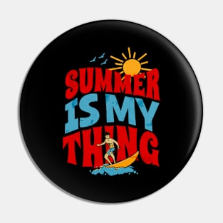 Summer Is My Thing Summertime Surfing Vibes Pin