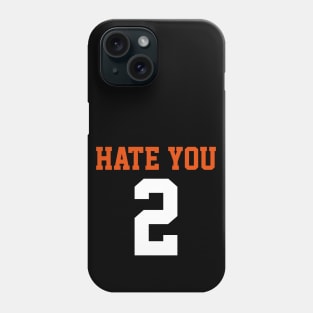 i hate you too Phone Case