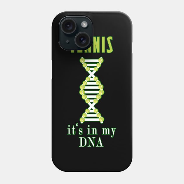 Tennis It's In My DNA Phone Case by Mamon