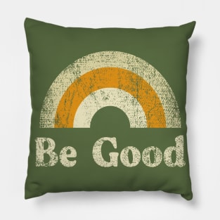 Be Good Pillow