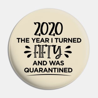 Fifty Birthday Quarantined T-Shirt Pin