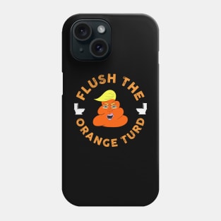 Trump's Lawyer Called Him Flush The Orange Turd Trump 2024 Phone Case