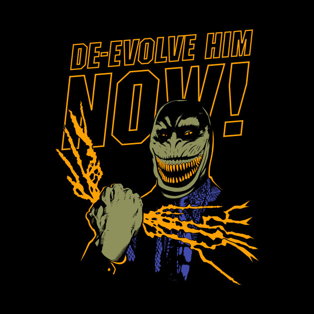 DE-EVOLVE HIM NOW! by Campesino