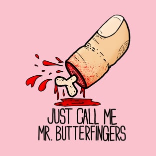 Mr. Butterfingers T-Shirt