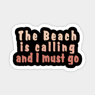 The Beach is Calling Magnet