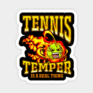 Tennis Temper Is A Real Thing Magnet