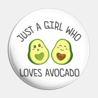 Just A Girl Who Loves Avocado Pin