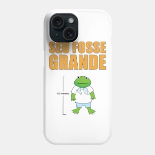 Seu Fosse Grande Phone Case