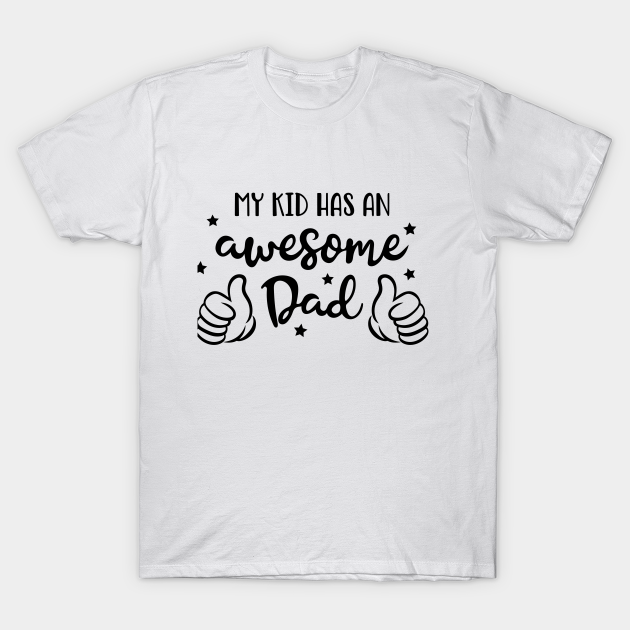 Awesome Dad - Fathers Day - T-Shirt | TeePublic UK