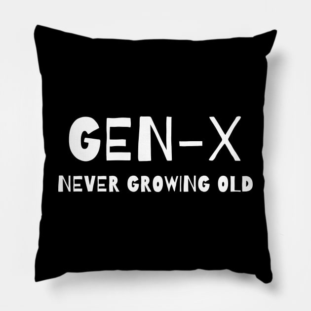 GEN-X NEVER GROWING OLD Pillow by EmoteYourself