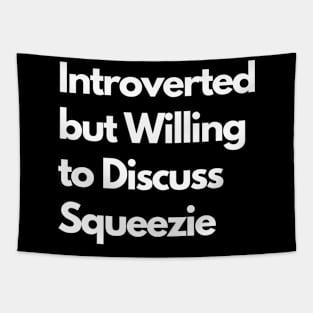 Introverted but Willing to Discuss Squeezie Tapestry