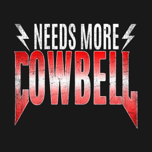 80's Heavy Metal - Needs More Cowbell T-Shirt