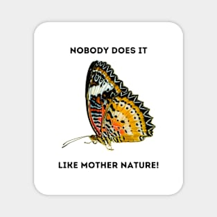Butterfly Wings: Mother Nature Rules! (front only) Magnet