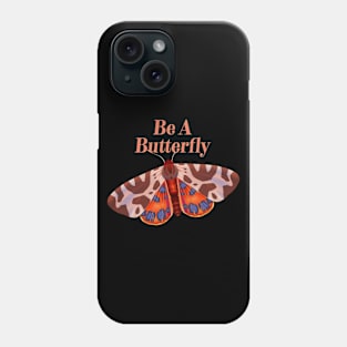 Cute Butterflies Lover Gift - Be A Butterfly Phone Case