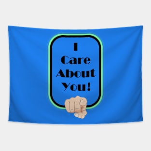 I care About You Over the Heart and on the Back or Just Over the Heart Tapestry