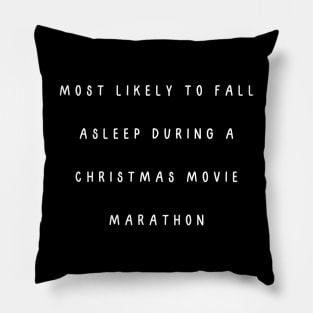 Most likely to fall asleep during a Christmas movie marathon. Christmas humor Pillow