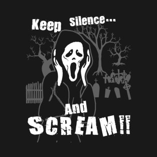 Keep Silence & Scream !! T-Shirt