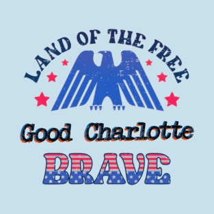 BRAVE GOOD CHARLOTTE - LAND OF THE FREE T-Shirt