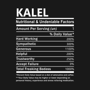 Kalel Name T Shirt - Kalel Nutritional and Undeniable Name Factors Gift Item Tee T-Shirt