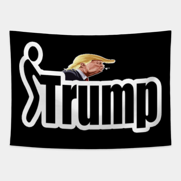 Fuck Trump Funny Meme Fuck Trump Funny Meme Tapestry Teepublic