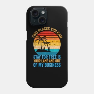 Two Places  For Free In Your Lane Phone Case