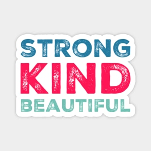 strong kind beautiful Magnet