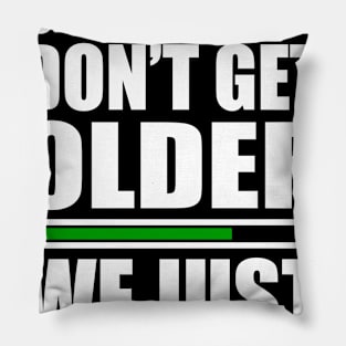 GAMERS DON'T GET OLDER WE JUST LEVEL UP Pillow