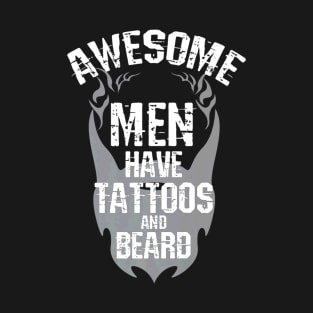 Cool Men Have Tattoos And Beard Tattoo Addict T-Shirt