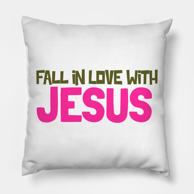 Fall In Love With Jesus Pillow by Ms.Caldwell Designs