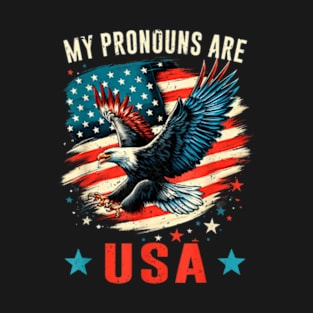 My Pronouns Are Usa 4Th Of July Eagle American Flag T-Shirt