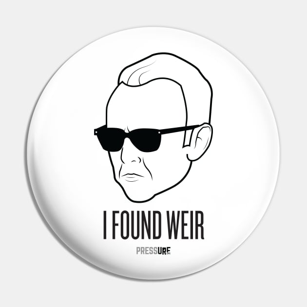 I Found Weir Pin by pressurelife