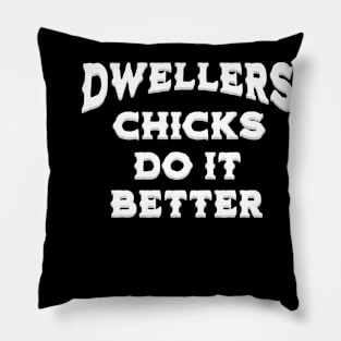 Dwellers Chicks Do It Better Pillow