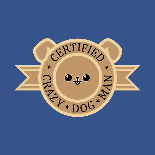 Certified Crazy Dog Man by SlothgirlArt