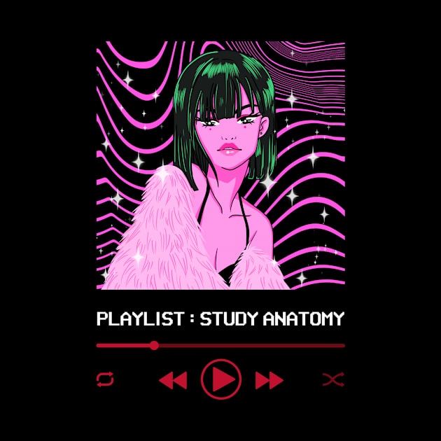 Playlist: Study Anatomy - Medical Student in Medschool by Medical Student Tees