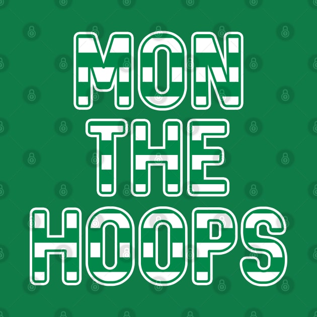 Mon The Hoops, Glasgow Celtic Football Club Green and White Striped Text Design by MacPean
