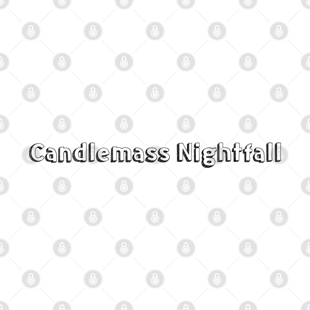 Candlemass Nightfall // Typography Design by Aqumoet