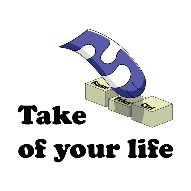 Take Control of your Life by Siklop