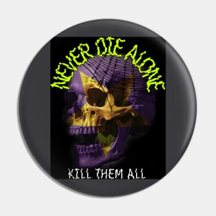 Never die alone Pin