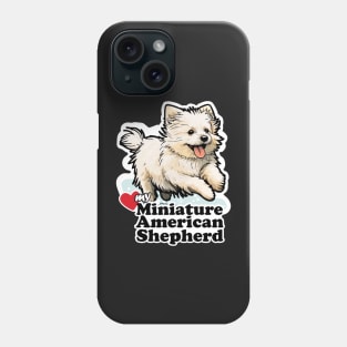 luv my Miniature American Shepherd Phone Case