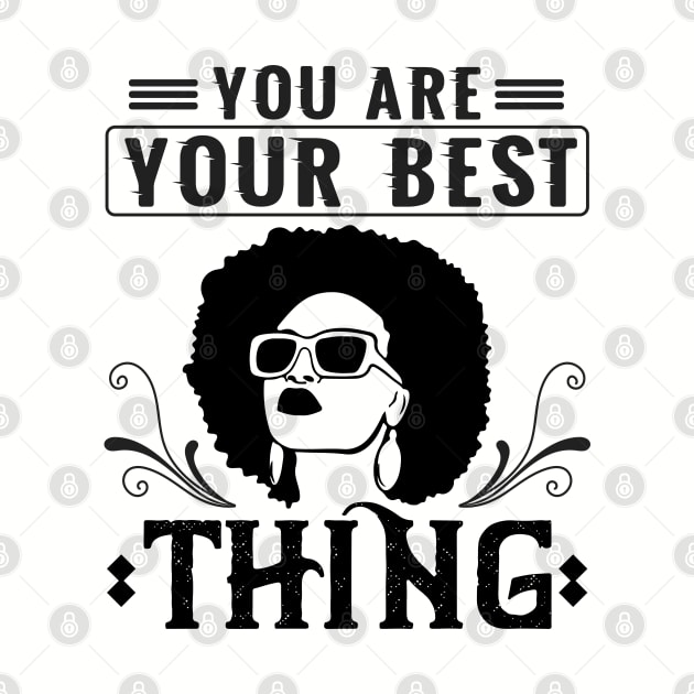 You are your best thing by UrbanLifeApparel